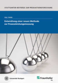 Entwicklung einer neuen Methode zur Prozessleistungsmessung. : Dissertationsschrift (Stuttgarter Beiträge zur Produktionsforschung 14) （2013. 200 S. zahlr. farb. Abb. u. Tab. 21 cm）