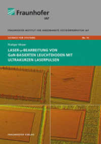 Laser-µ-Bearbeitung von GaN-basierten Leuchtdioden mit ultrakurzen Laserpulsen. : Dissertationsschrift (Science for systems 14) （2013. 192 S. zahlr. meist farb. Abb. 21 cm）