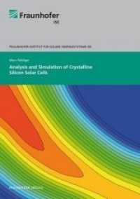 Analysis and Simulation of Crystalline Silicon Solar Cells. : Dissertationsschrift （2014. 210 S. num. partly col. illus. and tab. 24 cm）