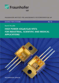 High Power AlGaN/GaN HFETs for Industrial, Scientific and Medical Applications. : Dissertationsschrift (Science for systems 16) （2013. 162 S. num. mostly col. illus. 21 cm）