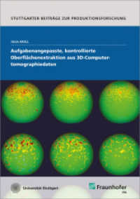 Aufgabenangepasste, kontrollierte Oberflächenextraktion aus 3D-Computertomographiedaten. : Dissertationsschrift (Stuttgarter Beiträge zur Produktionsforschung 27) （2014. 221 S. zahlr. farb. Abb. u. Tab. 21 cm）