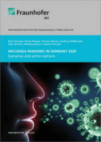 Influenza pandemic in Germany 2020. : Scenarios and action options. Hrsg.: Fraunhofer INT, Euskirchen （2014. 41 S. num., mostly col. illus. and tab. 21 cm）