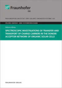 Spectroscopic Investigations of Transfer and Transport of Charge Carriers in the Donor/Acceptor Network of Organic Solar : Dissertationsschrift (Solare Energie- und Systemforschung) （2014. 156 S. num. mostly col. illus. and tabs. 21 cm）