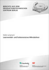 Laserwendel- und funkenerosives Mikrobohren : Dissertationsschrift (Berichte aus dem Produktionstechnischen Zentrum Berlin) （2015. 238 S. zahlr. Abb. und Tab. 21 cm）