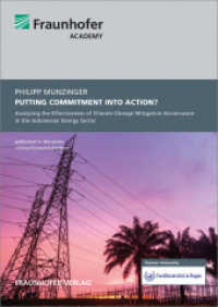 Putting commitment into action? : Analysing the Effectiveness of Climate Change Mitigation Governance in the Indonesian Energy Sector. (Fraunhofer Academy) （2015. 124 S. num. illus. and tabs. 21 cm）