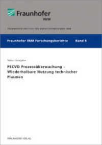PECVD Prozessüberwachung - Wiederholbare Nutzung technischer Plasmen. : Dissertationsschrift (Fraunhofer IWM Forschungsberichte .6) （2015. 142 S. zahlr. teilw. farb. Abb. u. Tab. 21 cm）