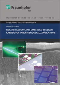 Silicon Nanocrystals Embedded in Silicon Carbide for Tandem Solar Cell Applications. : Dissertationsschrift (Solar Energy and Systems Research) （2015. 247 S. num., mostly col. illus. and tab. 21 cm）