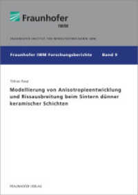 Modellierung von Anisotropieentwicklung und Rissausbreitung beim Sintern dünner keramischer Schichten. : Dissertationsschrift (Fraunhofer IWM Forschungsberichte .9) （2016. 218 S. zahlr. Abb. u. Tab. 21 cm）