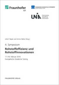 Rohstoffeffizienz und Rohstoffinnovationen. : Band 4. Hrsg.: Universität Augsburg. Hrsg.: Fraunhofer ICT, Pfinztal. Hrsg.: Georg-Simon-Ohm Hochschule Nürnberg （2016. 399 S. zahlr. Abb. u. Tab. 24 cm）