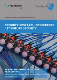 Security Research Conference : 11th Future Security （2016. 532 S. zahlr. Abb. u. Tab. 21 cm）