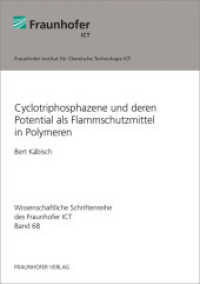 Cyclotriphosphazene und deren Potential als Flammschutzmittel in Polymeren. : Dissertationsschrift (Wissenschaftliche Schriftenreihe des Fraunhofer ICT .68) （2016. 206 S. zahlr. Abb. u. Tab. 21 cm）
