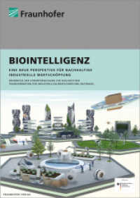 Biointelligenz. : Eine neue Perspektive für nachhaltige industrielle Wertschöpfung. （2021. 96 S. 65 Farbabb. 297 mm）