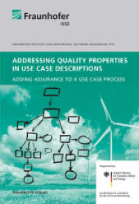 Addressing Quality Properties in Use Case Descriptions. : Adding Assurance to a Use Case Process. （2021. 119 S. num. illus. and tab. 29.7 cm）
