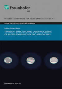 Transient effects during laser processing of silicon for photovoltaic applications. : Dissertationsschrift (Solar Energy and Systems Research) （2021. 179 S. num., col. illus. and tab. 21 cm）