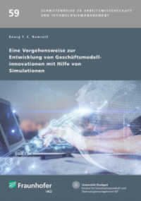 Eine Vorgehensweise zur Entwicklung von Geschäftsmodellinnovationen mit Hilfe von Simulationen. : Dissertationsschrift (Schriftenreihe zu Arbeitswissenschaft und Technologiemanagement 59) （2021. 297 S. zahlr., teils farb. Abb. u. Tab. 21 cm）