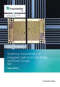 Switching Characteristics of Integrated GaN-on-Si Half-Bridge and Driver Circuits. : Dissertationsschrift (Science for systems 54) （2022. 153 S. num., mostly col. illus. and tab. 21.0 cm）