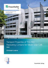 Transport Properties of Thin-Film Passivating Contacts for Silicon Solar Cells. : Dissertationsschrift (Solar Energy and Systems Research) （2022. 238 S. num., col. illus. and tab. 21.0 cm）