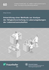 Entwicklung einer Methode zur Analyse der Tätigkeitsverteilung in Laborumgebungen der Lebenswissenschaften. (Schriftenreihe zu Arbeitswissenschaft und Technologiemanagement 60) （2022. 164 S. zahlr., teils farb. Abb. u. Tab. 21.0 cm）
