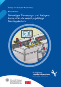 Neuartiges Steuerungs- und Anlagenkonzept für die wandlungsfähige Montagetechnik. : Dissertationsschrift (Beiträge zum Stuttgarter Maschinenbau 7) （2022. 174 S. zahlr. Abb. u. Tab. 21.0 cm）