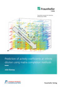 Prediction of activity coefficients at infinite dilution using matrix completion methods. : Dissertationsschrift （2022. 110 S. num., col. illus. and tab. 21.0 cm）
