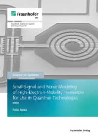 Small-Signal and Noise Modeling of High-Electron-Mobility Transistors for Use in Quantum Technologies. (Science for systems 57) （2022. 198 S. num., mostly col. illus. and tab. 21.0 cm）