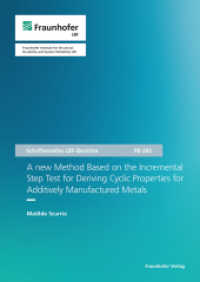 A new Method Based on the Incremental Step Test for Deriving Cyclic Properties for Additively Manufactured Metals. : Dissertationsschrift (Schriftenreihe LBF-Berichte FB-265) （2022. 184 S. num., mostly col. illus. and tab. 29.7 cm）