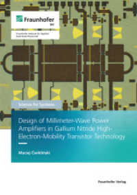 Design of Millimeter-Wave Power Amplifiers in Gallium Nitride High-Electron-Mobility Transistor Technology. : Dissertationsschrift (Science for systems 59) （2022. 208 S. num., mostly col. illus. and tab. 21.0 cm）