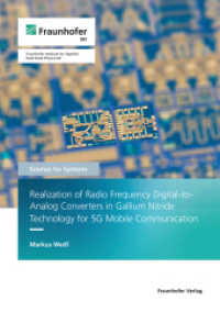 Realization of Radio Frequency Digital-to-Analog Converters in Gallium Nitride Technology for 5G Mobile Communication. : Dissertationsschrift (Science for systems 60) （2022. 176 S. num., mostly col. illus. and tab. 21.0 cm）