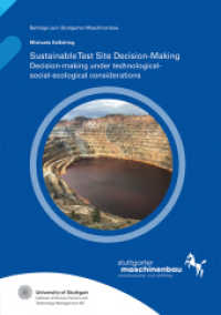 Sustainable Test Site Decision-Making. : Decision-making under technological-social-ecological considerations.. Dissertationsschrift (Beiträge zum Stuttgarter Maschinenbau) （2022. 208 S. num., mostly col. illus. and tab. 21.0 cm）
