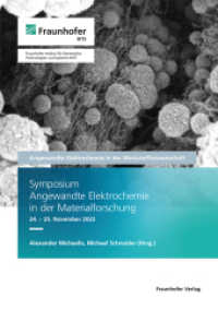 Symposium Angewandte Elektrochemie in der Materialforschung 24.-25. November 2022. : Tagungsband. (Schriftenreihe angewandte Elektrochemie in der Werkstoffwissenschaft / Publication series applied elect) （2022. 76 S. zahlr. Abb. u. Tab. 21.0 cm）