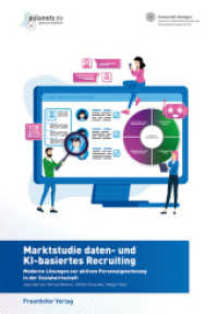 Marktstudie daten- und KI-basiertes Recruiting. : Moderne Lösungen zur aktiven Personalgewinnung in der Sozialwirtschaft. （2022. 119 S. zahlr., teils farb. Abb. u. Tab. 29.7 cm）