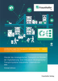 Wandel des intralogistischen Transports im Zeitalter der Digitalisierung : Eine Diskussion intralogistischer Transportsysteme industrieller Unternehmen. Dissertationsschrift (Schriftenreihe Supply Chain Management und Digitalisierung 2) （2023. 458 S. zahlr. Abb. u. Tab. 24.0 cm）