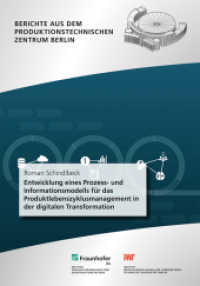 Entwicklung eines Prozess- und Informationsmodells für das Produktlebenszyklusmanagement in der digitalen Transformation : Dissertationsschrift (Berichte aus dem Produktionstechnischen Zentrum Berlin) （2023. 225 S. zahlr., meist farb. Abb. u. Tab. 21.0 cm）