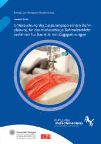 Untersuchung der belastungsgerechten Bahnplanung für das mehrachsige Schmelzschichtverfahren für Bauteile mit Zugspannun : Dissertationsschrift (Beiträge zum Stuttgarter Maschinenbau 15) （2023. 193 S. zahlr. Abb. u. Tab. 21 cm）