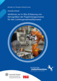 Verfahren zur In-Situ Erfassung von Kenngrößen der Fügeliniengeometrie für den Lichtbogenschweißprozess. : Dissertationsschrift (Beiträge zum Stuttgarter Maschinenbau 18) （2023. 161 S. zahlr. Abb. u. Tab. 21 cm）