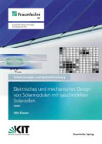 Elektrisches und mechanisches Design von Solarmodulen mit geschindelten Solarzellen : Dissertationsschrift (Solare Energie- und Systemforschung / Solar Energy and Systems Research) （2023. 275 S. zahrl. meist farb. Abb. u. Tab. 21.0 cm）