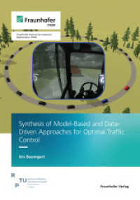 Synthesis of Model-Based and Data-Driven Approaches for Optimal Traffic Control. : Dissertationsschrift （2023. 129 S. num., mostly col. illus. and tab. 21.0 cm）