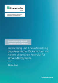 Entwicklung und Charakterisierung piezokeramischer Dickschichten mit hohem aktorischen Potenzial für aktive Mikrosysteme : Dissertationsschrift (Schriftenreihe Kompetenzen in Keramik / Publication series competencies in ceramics 64) （2023. 187 S. zahlr., teils farb. Abb. u. Tab. 21.0 cm）