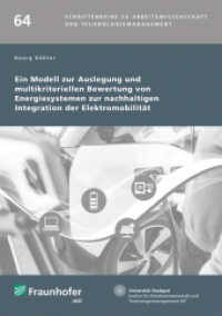 Ein Modell zur Auslegung und multikriteriellen Bewertung von Energiesystemen zur nachhaltigen Integration der Elektromob : Dissertationsschrift (Schriftenreihe zu Arbeitswissenschaft und Technologiemanagement 64) （2024. 203 S. zahlr. Abb. u. Tab. 21.0 cm）