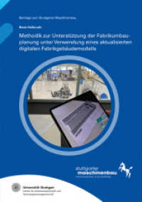Methodik zur Unterstützung der Fabrikumbauplanung unter Verwendung eines aktualisierten digitalen Fabrikgebäudemodells : Dissertationsschrift (Beiträge zum Stuttgarter Maschinenbau 23) （2024. 220 S. zahlr. Abb. u. Tab. 21 cm）