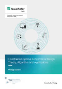 Constrained Optimal Experimental Design: Theory, Algorithm and Applications : Dissertationsschrift （2024. 190 S. num., mostly col. illus. and tab. 21.0 cm）