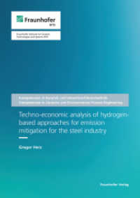 Techno-economic analysis of hydrogen-based approaches for emission mitigation for the steel industry : Dissertationsschrift (Schriftenreihe Kompetenzen in Keramik und Umweltverfahrenstechnik 6) （2024. 184 S. num., mostly col. illus. and tab. 21.0 cm）