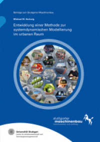 Entwicklung einer Methode zur systemdynamischen Modellierung im urbanen Raum : Dissertationsschrift (Beiträge zum Stuttgarter Maschinenbau 30) （2024. 319 S. zahlr. Abb. u. Tab. 21 cm）