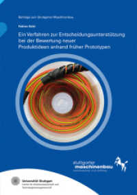 Ein Verfahren zur Entscheidungsunterstützung bei der Bewertung neuer Produktideen anhand früher Prototypen : Dissertationsschrift (Beiträge zum Stuttgarter Maschinenbau 34) （2024. 341 S. zahlr. Abb. u. Tab. 21 cm）