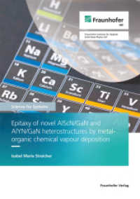 Epitaxy of novel AlScN/GaN and AlYN/GaN heterostructures by metal-organic chemical vapour deposition : Dissertationsschrift (Science for systems 63) （2024. 162 S. num., mostly col. illus. and tab. 21.0 cm）