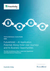 FutureHotel - AI Application Potential Along Hotel User Journeys and Its Business Opportunities : The Next Evolutionary Step in Hotel User Experiences and Hotel Business Productivity （2024. 82 S. num., mostly col. illus. and tab. 29.7 cm）