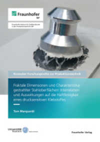 Fraktale Dimensionen und Charakteristika gestrahlter Stahloberflächen: Interrelation und Auswirkungen auf die Haftfestig : Dissertationsschrift (Rostocker Forschungsreihe zur Produktionstechnik 7) （2025. 150 S. zahlr. Abb. u. Tab. 21 cm）