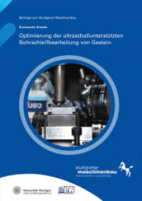 Optimierung der ultraschallunterstützten Bohrschleifbearbeitung von Gestein : Dissertationsschrift (Beiträge zum Stuttgarter Maschinenbau 48) （2025. 165 S. zahlr. Abb. u. Tab. 21.0 cm）