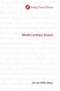 Medici antiqui Graeci （2010. 612 S. 220 mm）