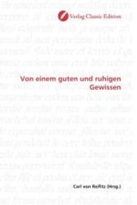 Von einem guten und ruhigen Gewissen （2010. 448 S. 220 mm）